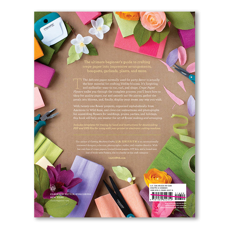 Crepe Paper Flowers: The Beginner’s Guide by Lia Griffith