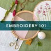 Skills Courses: Embroidery 101: Stitches for Beginners
